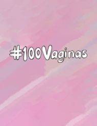 100 Vaginas