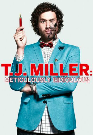 T.J. Miller: Meticulously Ridiculous