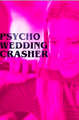 Psycho Wedding Crasher