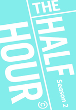 The Half Hour - Season 2