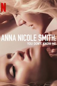 Anna Nicole Smith: You Don't Know Me