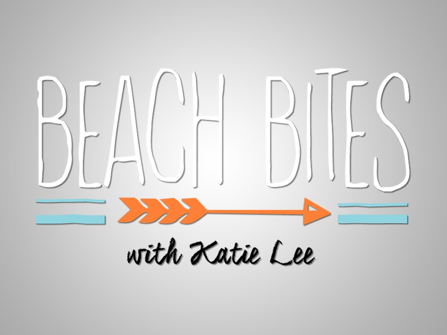 Beach Bites with Katie Lee - Season 2