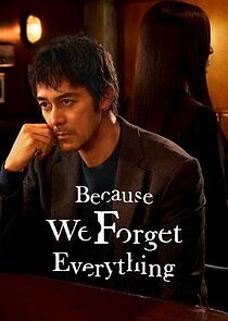 Because We Forget Everything - Season 1