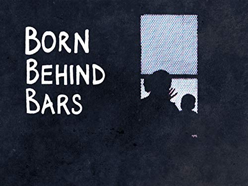 Born Behind Bars - Season 1