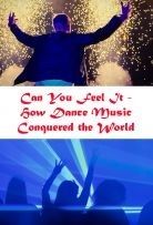 Can You Feel It - How Dance Music Conquered the World - Season 1