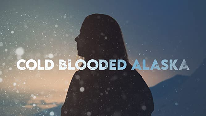 Cold Blooded Alaska - Season 1