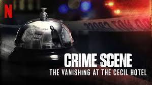 Crime Scene: The Vanishing at the Cecil Hotel - Season 1