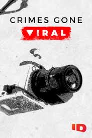 Crimes Gone Viral - Season 1