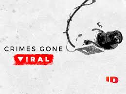 Crimes Gone Viral - Season 1