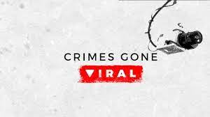 Crimes Gone Viral - Season 3