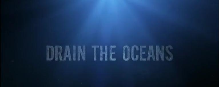 Drain the Oceans - Season 1