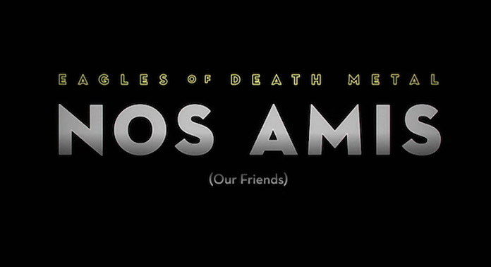 Eagles of Death Metal: Nos Amis (Our Friends)