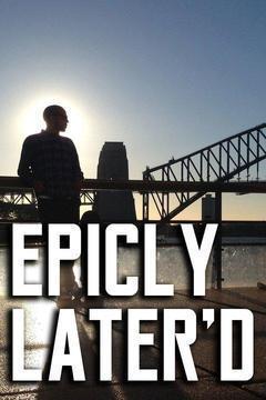 Epicly Later'd - Season 1