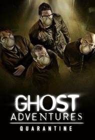 Ghost Adventures: Quarantine - Season 1