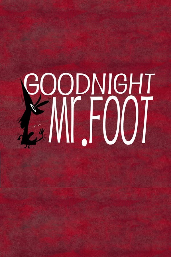 Goodnight, Mr. Foot