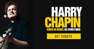 Harry Chapin: When in Doubt, Do Something