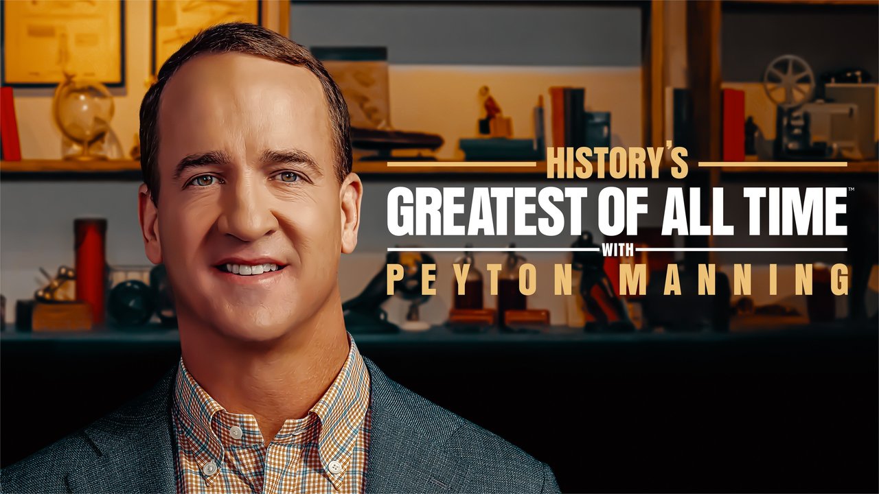 History’s Greatest of All Time with Peyton Manning - Season 1