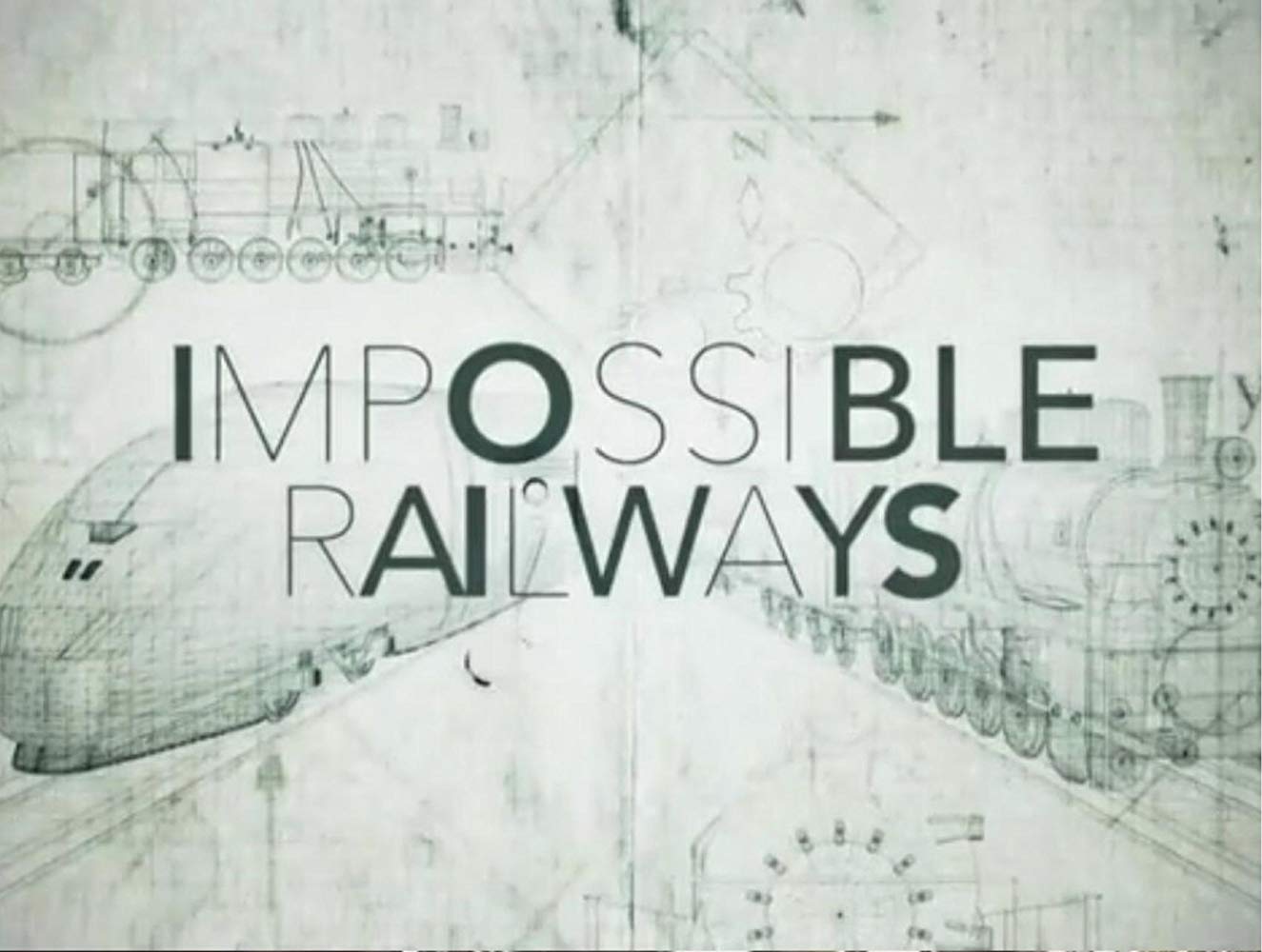 Impossible Railways - Season 1