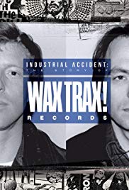 Industrial Accident: The Story of Wax Trax! Records