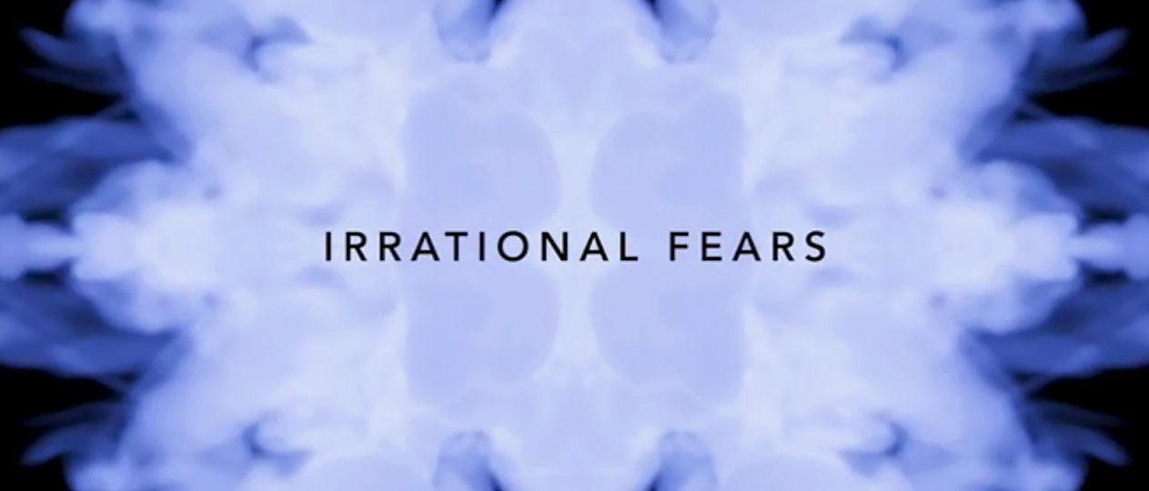 Irrational Fears - Season 1