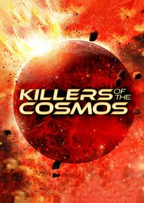 Killers of the Cosmos - Season 1