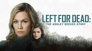 Left for Dead: The Ashley Reeves Story