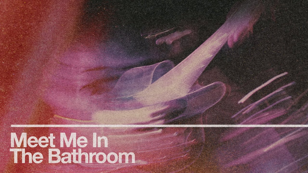 Meet Me in the Bathroom