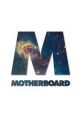 MOTHERBOARD - Season 1