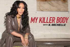 My Killer Body with K. Michelle - Season 1