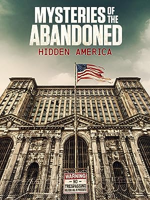 Mysteries Of The Abandoned: Hidden America: Season 2