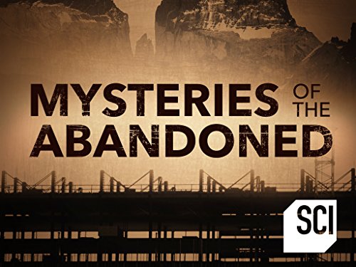 Mysteries of the Abandoned - Season 3