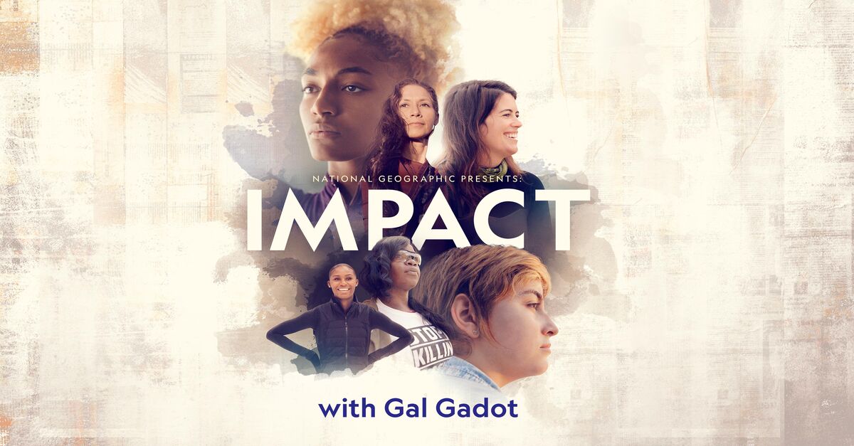 National Geographic Presents: Impact With Gal Gadot - Season 1