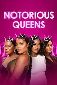 Notorious Queens - Season 1