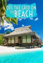 Off The Grid On The Beach - Season 1