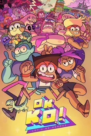 OK K.O.! Let's Be Heroes - Season 1