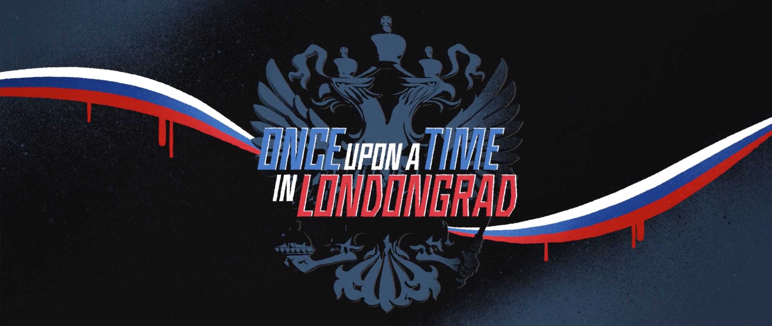 Once Upon a Time in Londongrad - Season 1