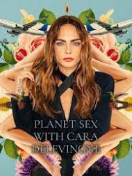 Planet Sex with Cara Delevingne - Season 1