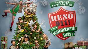 Reno 911!: It's a Wonderful Heist