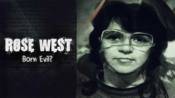 Rose West: Born Evil?