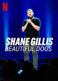 Shane Gillis: Beautiful Dogs (tv Special 2023)