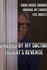 Stalked by My Doctor: Patient's Revenge