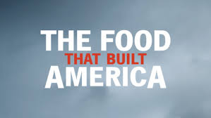 The Food That Built America - Season 1