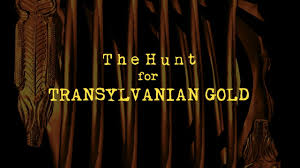 The Hunt for Transylvanian Gold