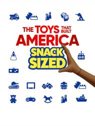 The Toys That Built America: Snack Sized - Season 1