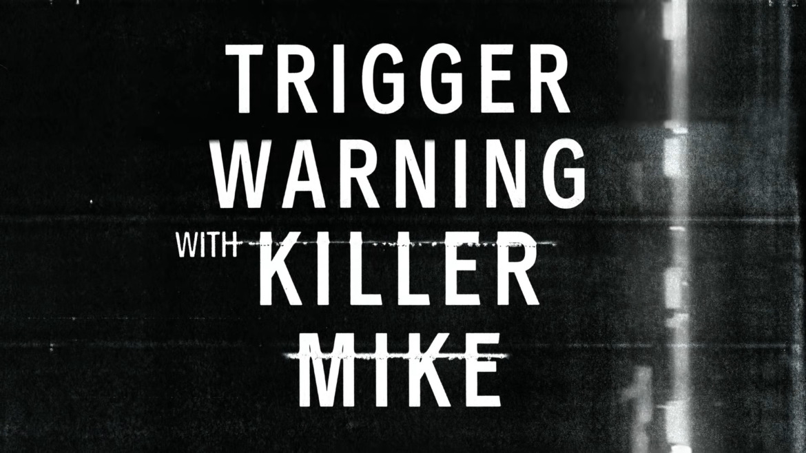 Trigger Warning with Killer Mike - Season 1