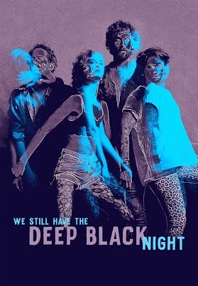 We Still Have the Deep Black Night