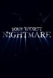 Your Worst Nightmare - Season 1