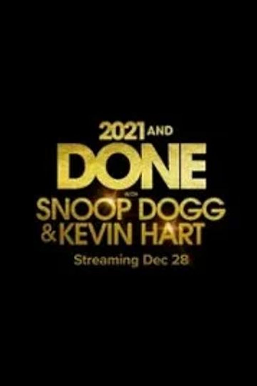 2021 and Done with Snoop Dogg & Kevin Hart (2021)