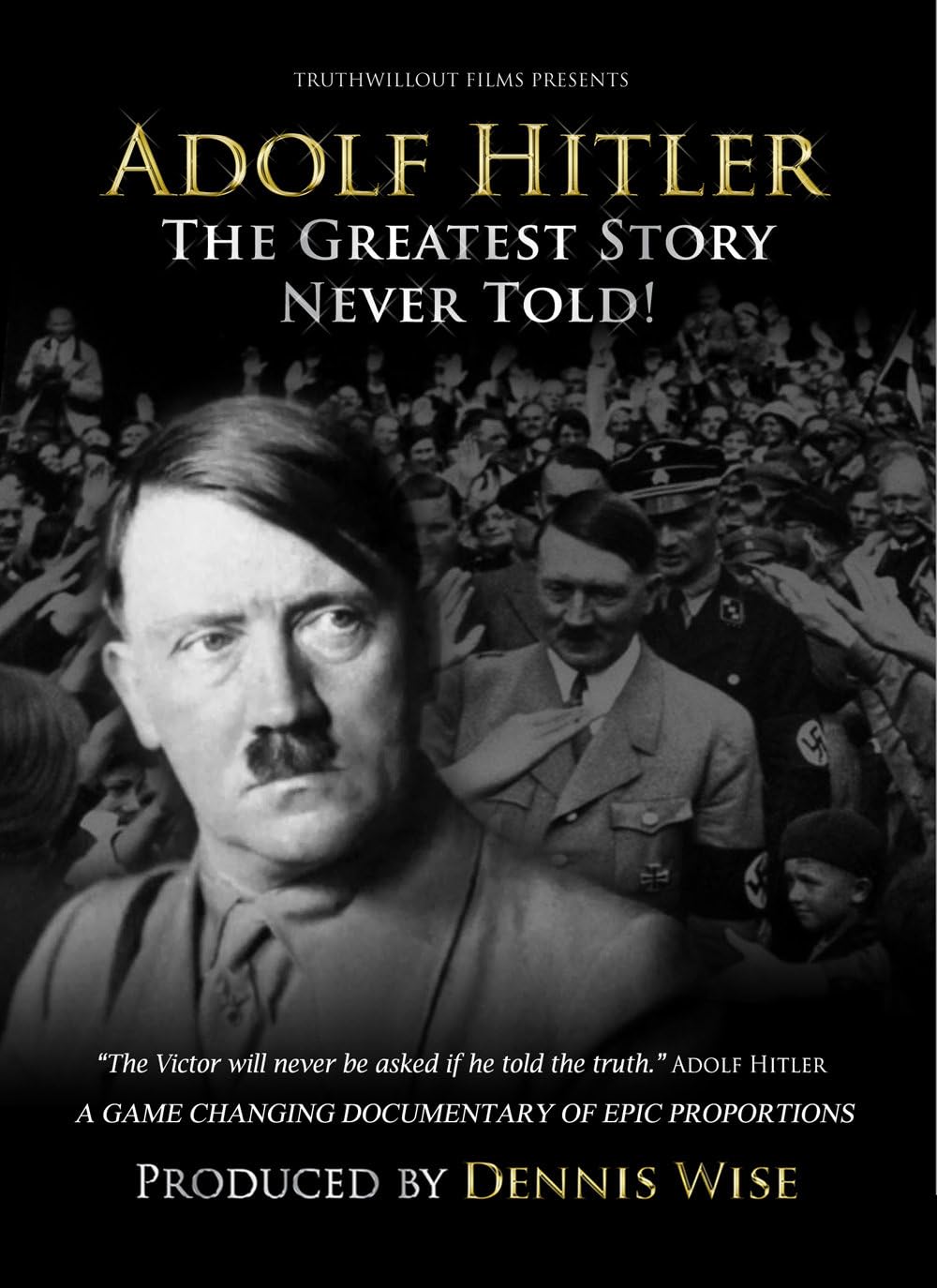 Adolf Hitler: The Greatest Story Never Told (2013)