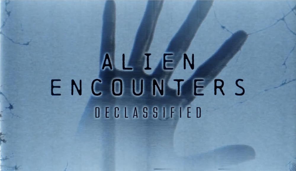 Alien Encounters Declassified (2021)